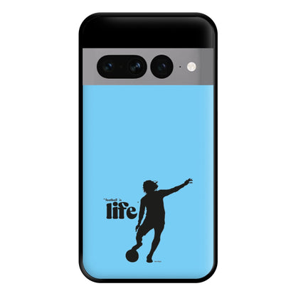 Football Is Life Phone Case for Google Pixel 7 Pro