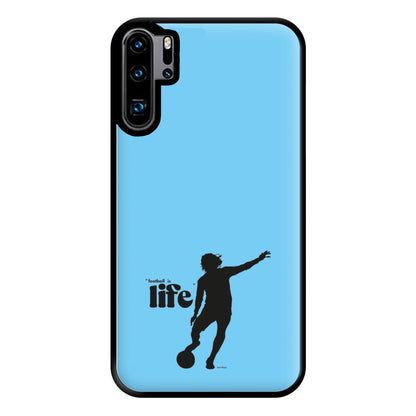 Football Is Life Phone Case for Huawei P30 Pro