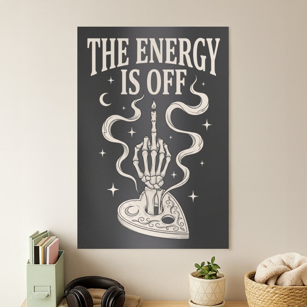 The Energy Is Off Poster