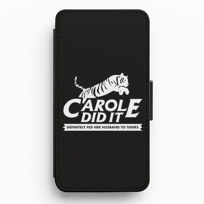 Carole Did It Black - Tiger King Flip / Wallet Phone Case