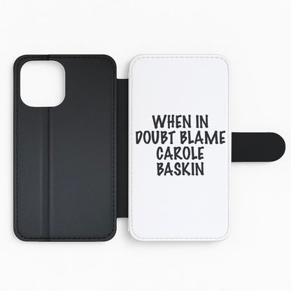 When In Doubt Blame Carole Baskin - Tiger King Flip Phone Case