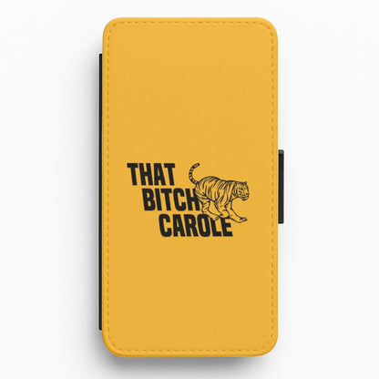 That Bitch Carole - Tiger King Flip / Wallet Phone Case