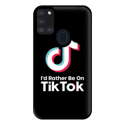 I'd Rather Be On TikTok Phone Case for Galaxy A21s