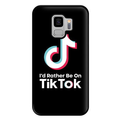 I'd Rather Be On TikTok Phone Case for Galaxy S9 Plus