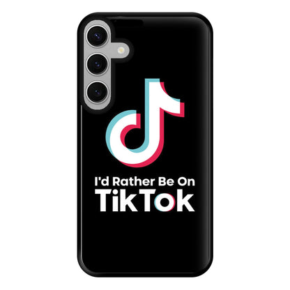 I'd Rather Be On TikTok Phone Case for Galaxy S24FE