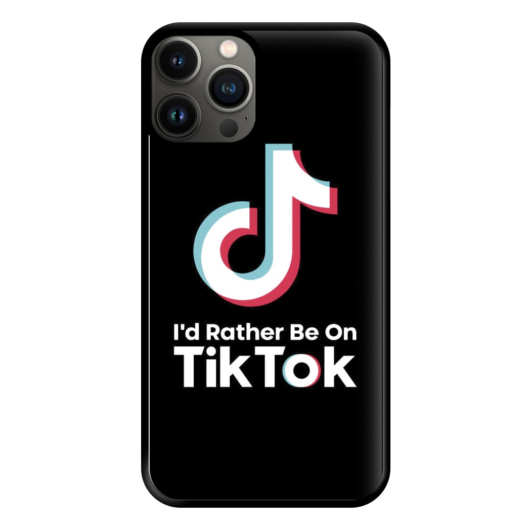 I'd Rather Be On TikTok Phone Case for iPhone 11 Pro Max