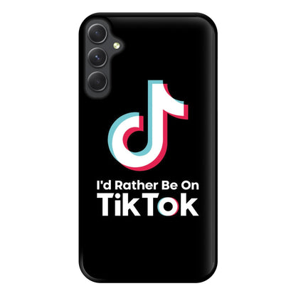 I'd Rather Be On TikTok Phone Case for Galaxy A34