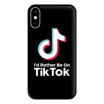 I'd Rather Be On TikTok Phone Case for iPhone XS Max