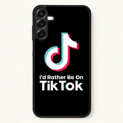 I'd Rather Be On TikTok Phone Case for Galaxy A57