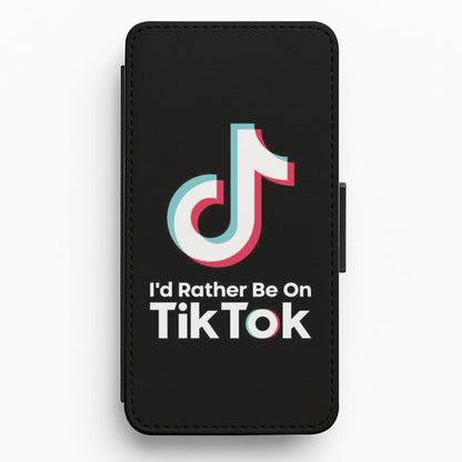 I'd Rather Be On TikTok Flip / Wallet Phone Case