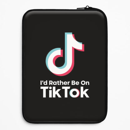 I'd Rather Be On TikTok Universal Laptop Sleeve