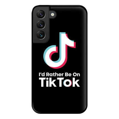 I'd Rather Be On TikTok Phone Case for Galaxy S22 Plus