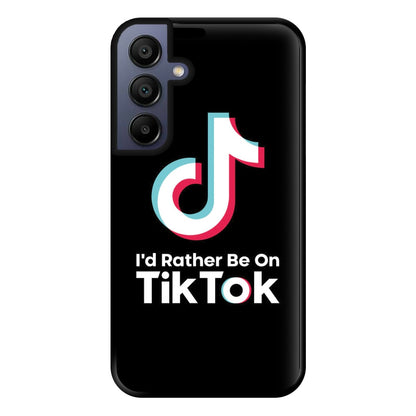 I'd Rather Be On TikTok Phone Case for Galaxy A15