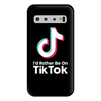 I'd Rather Be On TikTok Phone Case for Galaxy S10 Plus