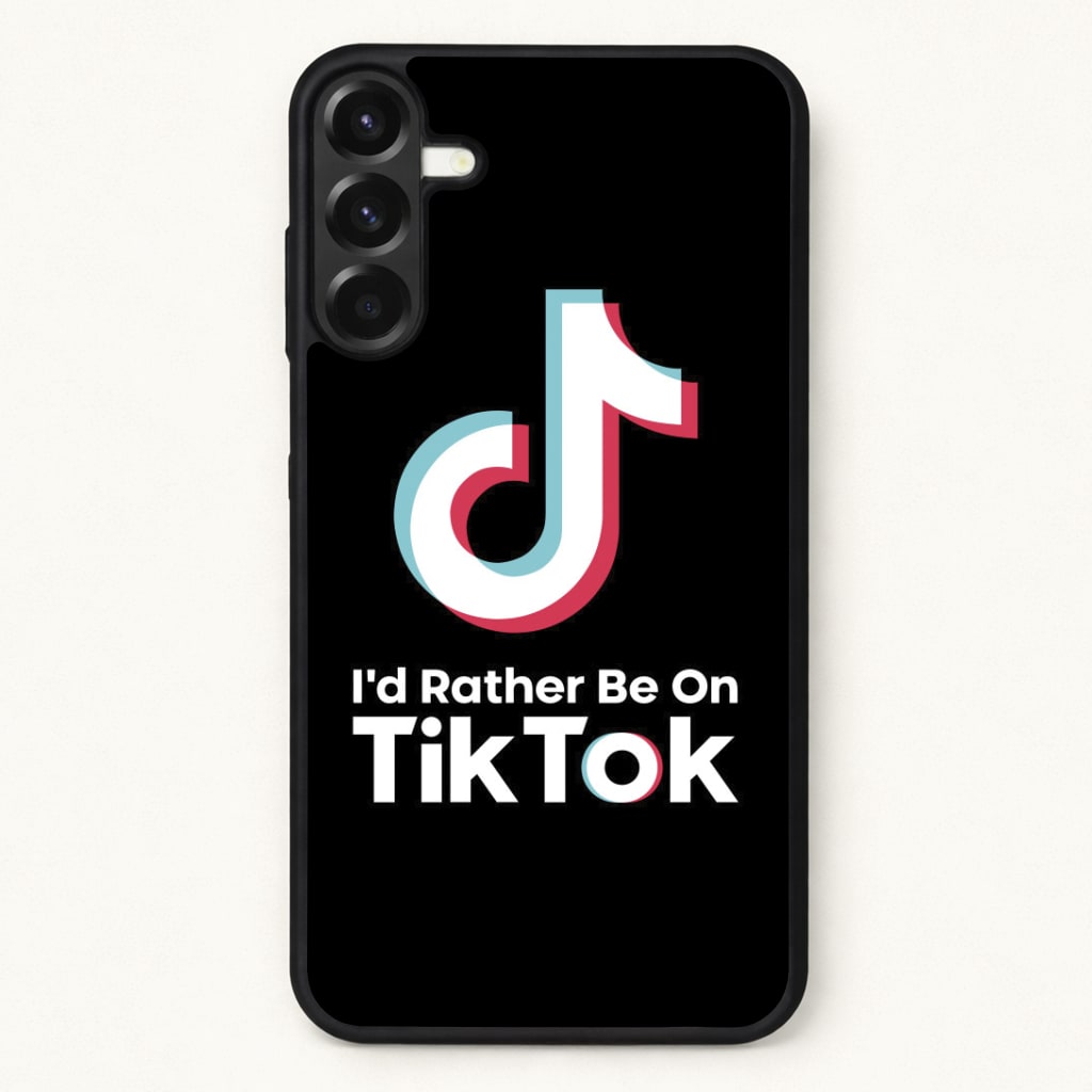 I'd Rather Be On TikTok Phone Case for Galaxy A37