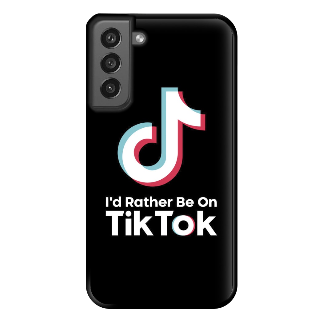 I'd Rather Be On TikTok Phone Case for Galaxy S21FE