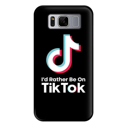 I'd Rather Be On TikTok Phone Case for Galaxy S8 Plus