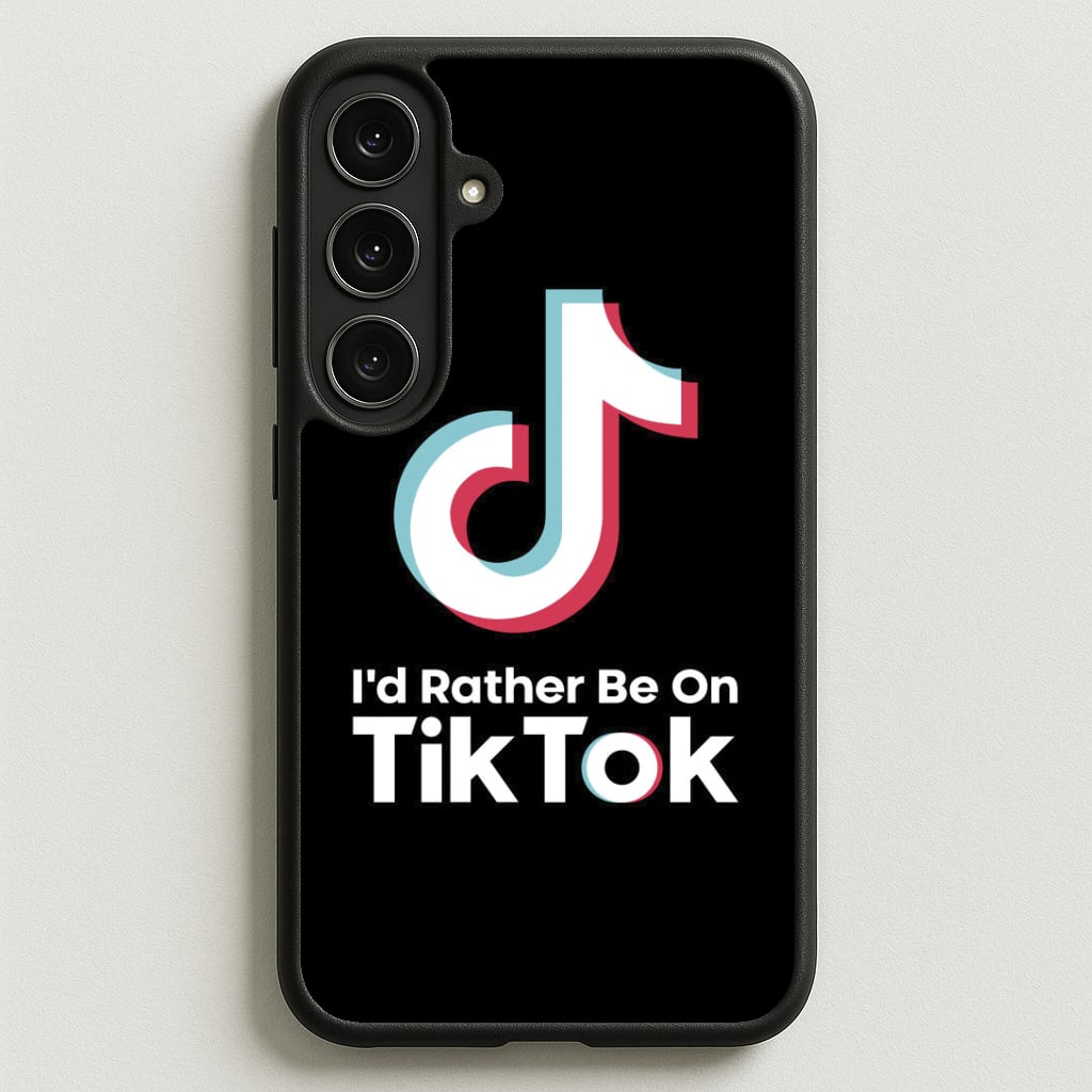 I'd Rather Be On TikTok Phone Case for Galaxy S25FE