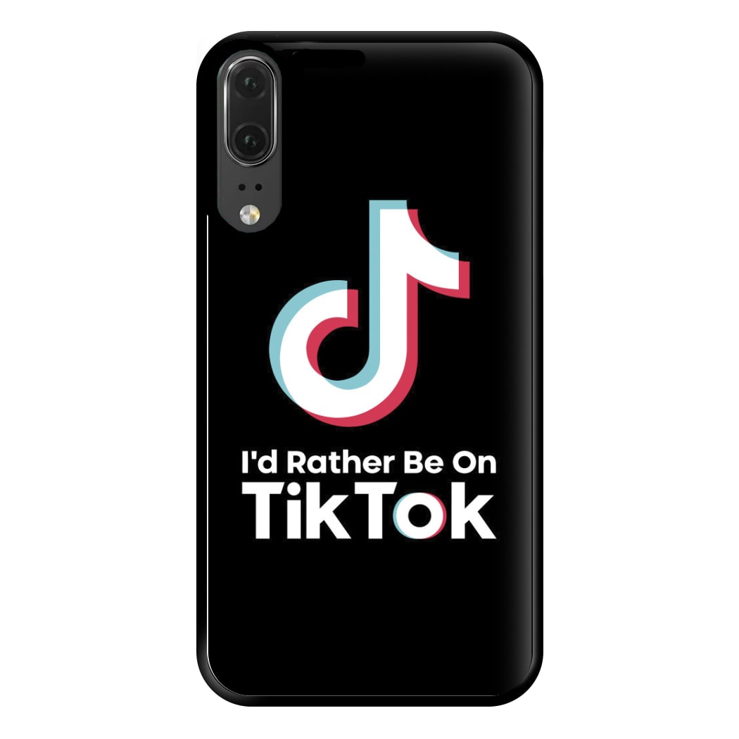 I'd Rather Be On TikTok Phone Case for Huawei P20