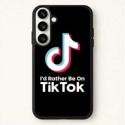 I'd Rather Be On TikTok Phone Case for Galaxy S26 Plus