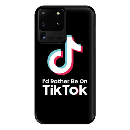 I'd Rather Be On TikTok Phone Case for Galaxy S20 Ultra