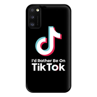 I'd Rather Be On TikTok Phone Case for Galaxy A41