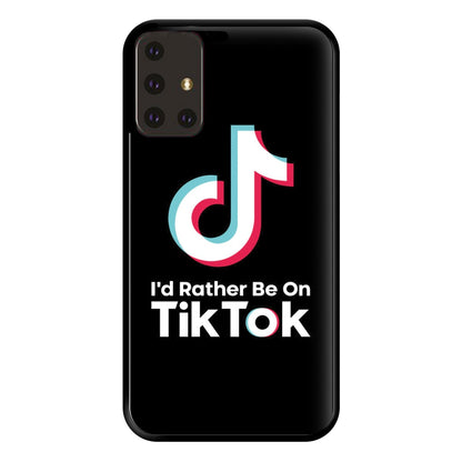 I'd Rather Be On TikTok Phone Case for Galaxy A71