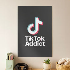 TikTok Addict Poster