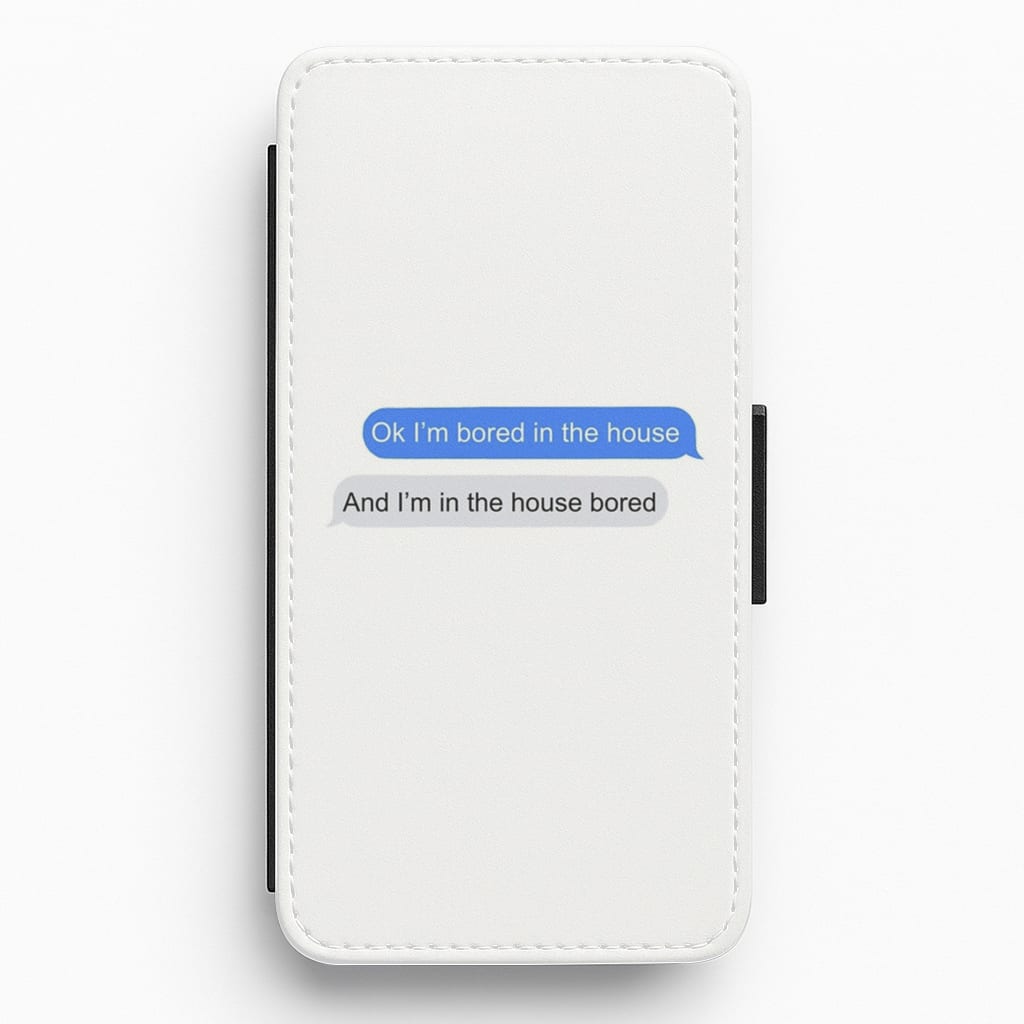 Ok I'm Bored In The House - TikTok Flip / Wallet Phone Case