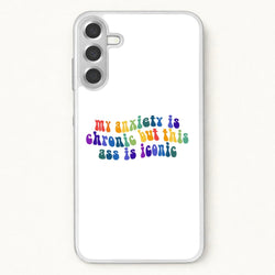 My Anxiety Is Chronic But This Ass Is Iconic - TikTok Phone Case for Galaxy A57