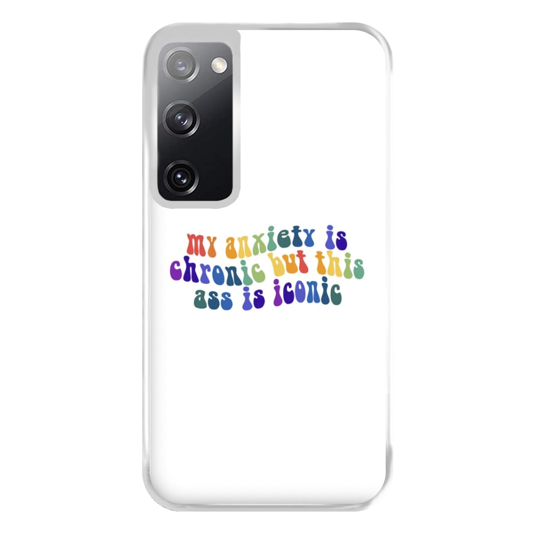 My Anxiety Is Chronic But This Ass Is Iconic - TikTok Phone Case for Galaxy S20