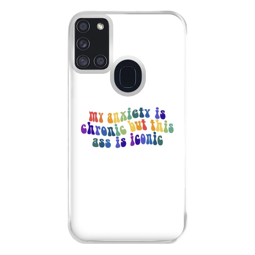 My Anxiety Is Chronic But This Ass Is Iconic - TikTok Phone Case for Galaxy A21s