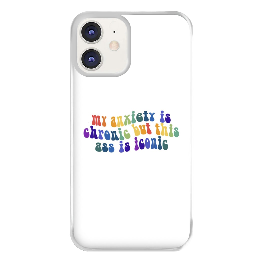 My Anxiety Is Chronic But This Ass Is Iconic - TikTok Phone Case for iPhone 12 / 12 Pro