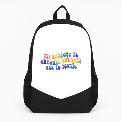 My Anxiety Is Chronic But This Ass Is Iconic - TikTok Large Backpack