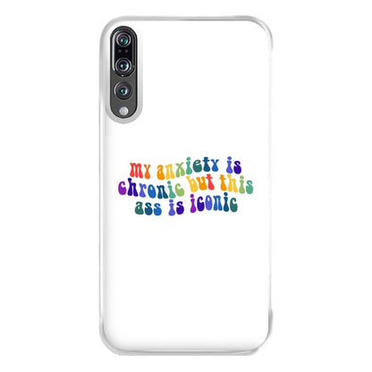 My Anxiety Is Chronic But This Ass Is Iconic - TikTok Phone Case for Huawei P20 Pro