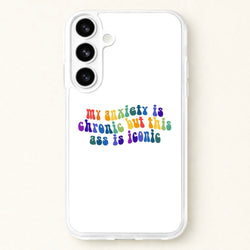 My Anxiety Is Chronic But This Ass Is Iconic - TikTok Phone Case for Galaxy S26 Plus