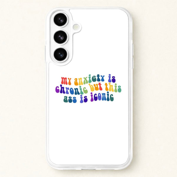My Anxiety Is Chronic But This Ass Is Iconic - TikTok Phone Case for Galaxy S26 Plus