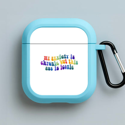 My Anxiety Is Chronic But This Ass Is Iconic - TikTok Blue AirPods Case