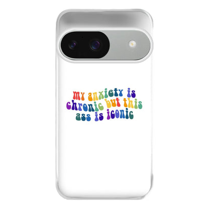 My Anxiety Is Chronic But This Ass Is Iconic - TikTok Phone Case for Google Pixel 9 / 9 Pro