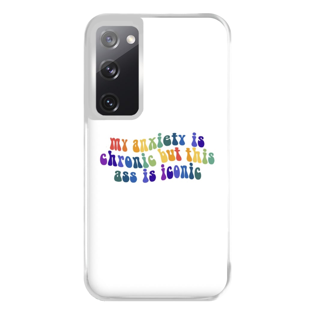 My Anxiety Is Chronic But This Ass Is Iconic - TikTok Phone Case for Galaxy S20FE