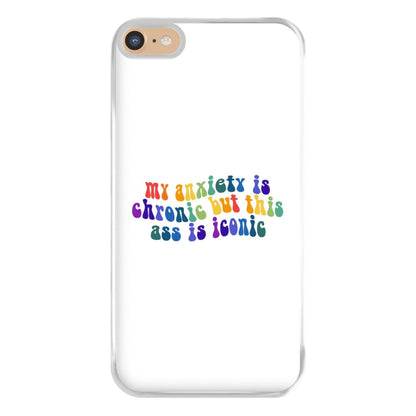 My Anxiety Is Chronic But This Ass Is Iconic - TikTok Phone Case for iPhone 6 Plus / 7 Plus / 8 Plus