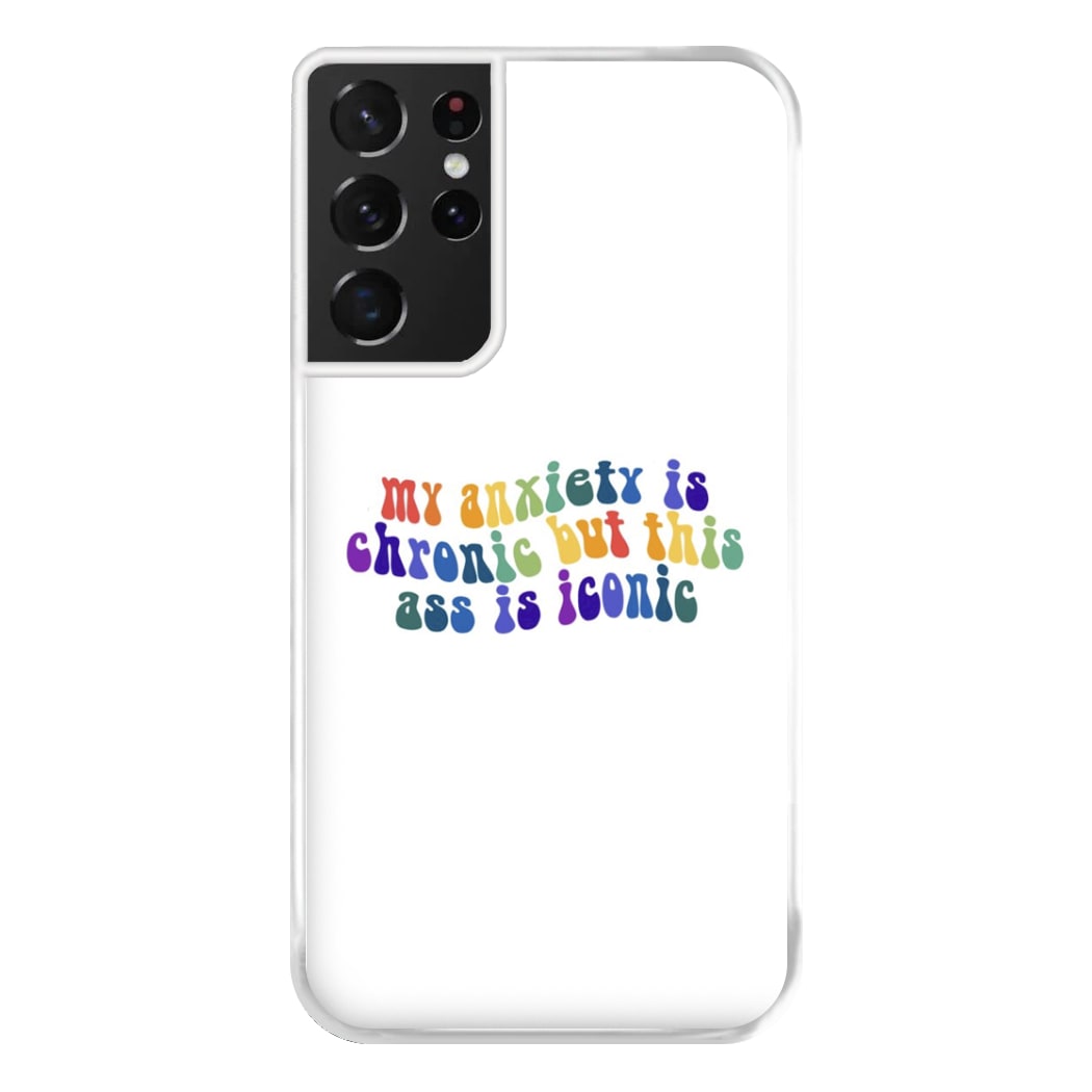 My Anxiety Is Chronic But This Ass Is Iconic - TikTok Phone Case for Galaxy S21 Ultra