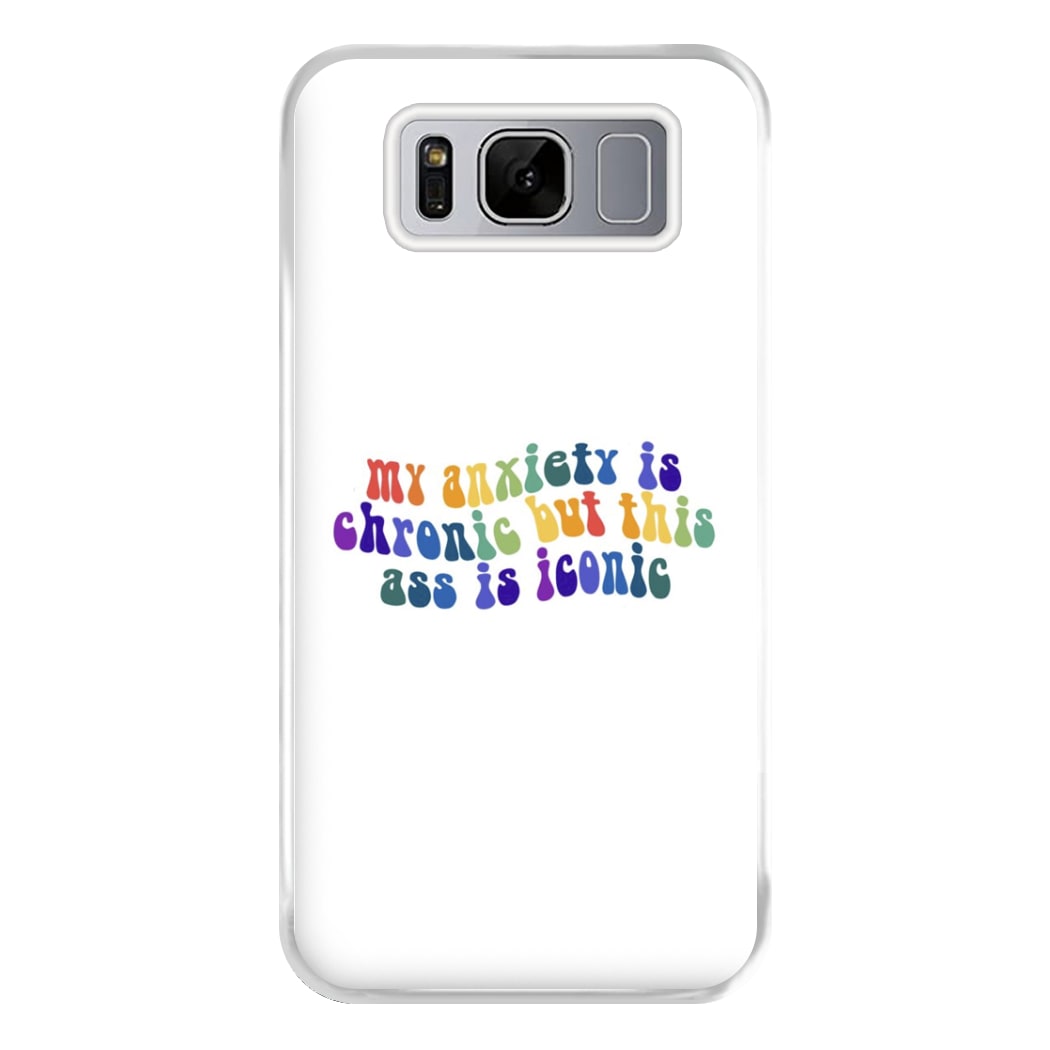 My Anxiety Is Chronic But This Ass Is Iconic - TikTok Phone Case for Galaxy S8 Plus