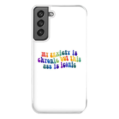 My Anxiety Is Chronic But This Ass Is Iconic - TikTok Phone Case for Galaxy S21FE