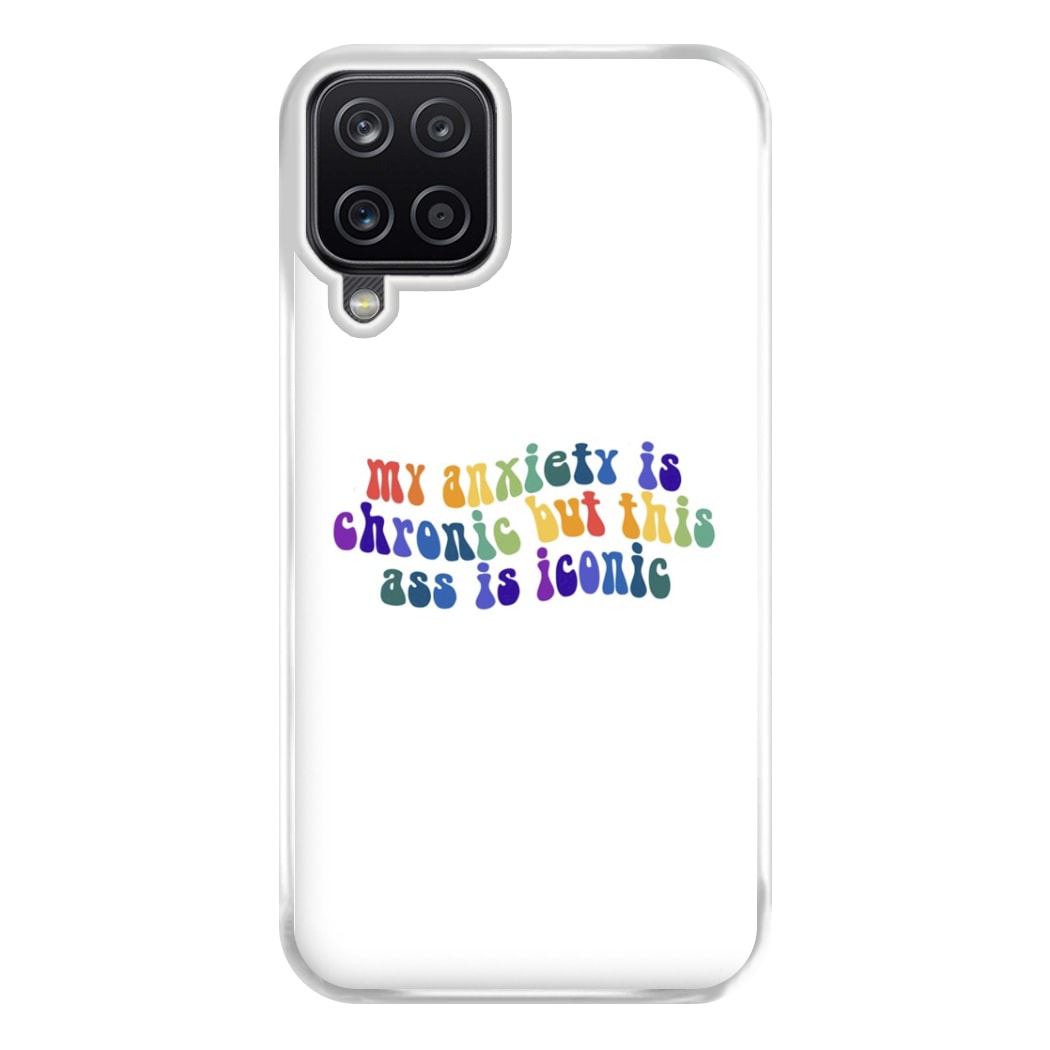 My Anxiety Is Chronic But This Ass Is Iconic - TikTok Phone Case for Galaxy A12