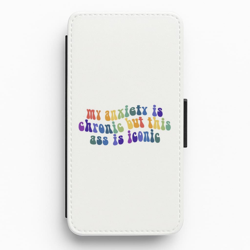 My Anxiety Is Chronic But This Ass Is Iconic - TikTok Flip / Wallet Phone Case