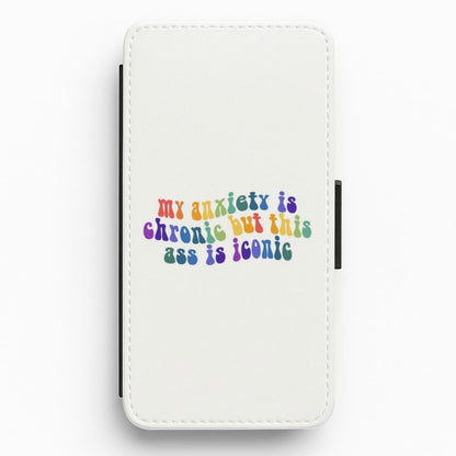 My Anxiety Is Chronic But This Ass Is Iconic - TikTok Flip / Wallet Phone Case