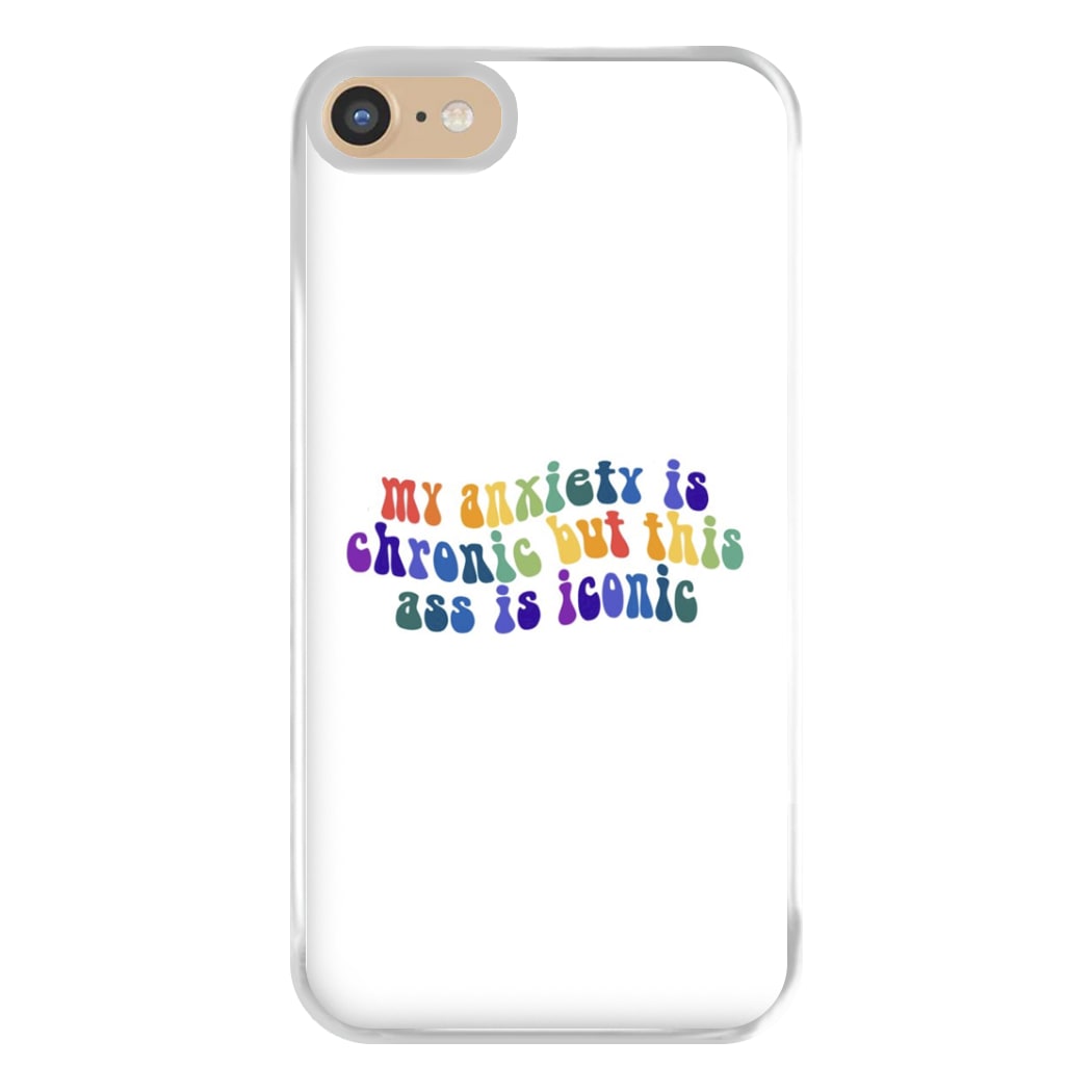 My Anxiety Is Chronic But This Ass Is Iconic - TikTok Phone Case for iPhone 6 / 7 / 8 / SE