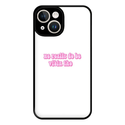 We Really Do Be Vibin Tho - TikTok Phone Case for iPhone 14