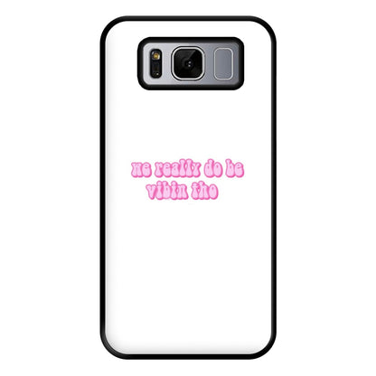 We Really Do Be Vibin Tho - TikTok Phone Case for Galaxy S8 Plus